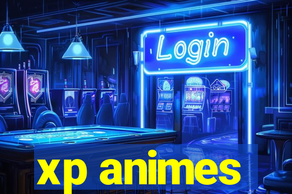 xp animes